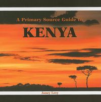 Cover image for A Primary Source Guide to Kenya