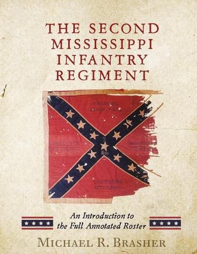 Cover image for The Second Mississippi Infantry Regiment: An Introduction to the Full Annotated Roster