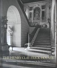 Cover image for The Henry Clay Frick Houses