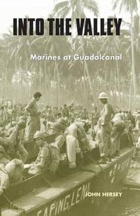 Cover image for Into the Valley: Marines at Guadalcanal
