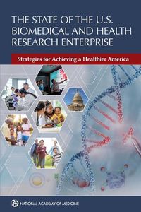 Cover image for The State of the U.S. Biomedical and Health Research Enterprise