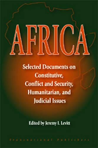 Cover image for Africa: Selected Documents on Constitutive, Conflict and Security, Humanitarian, and Judicial Issues