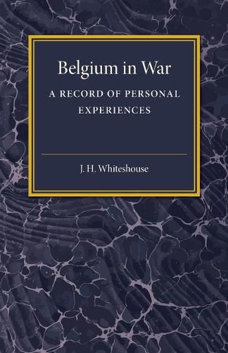 Belgium in War: A Record of Personal Experiences