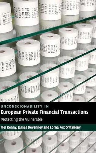 Cover image for Unconscionability in European Private Financial Transactions: Protecting the Vulnerable