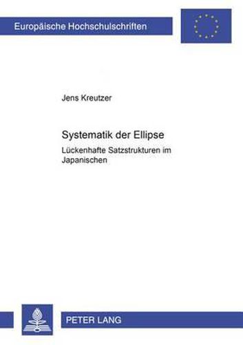Cover image for Systematik Der Ellipse: Lueckenhafte Satzstrukturen Im Japanischen