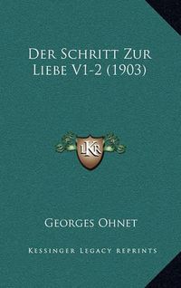 Cover image for Der Schritt Zur Liebe V1-2 (1903)