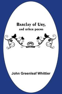 Cover image for Barclay Of Ury, And Other Poems