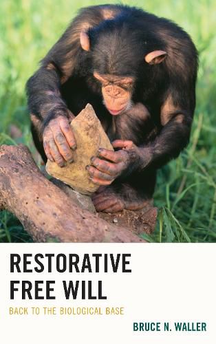 Cover image for Restorative Free Will: Back to the Biological Base