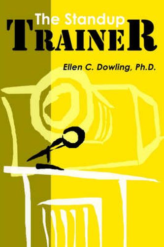 Cover image for The Standup Trainer: Techniques from the Theater and the Comedy Club to Help Your Students Laugh, Stay Awake, and Learn Something Useful