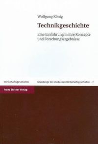 Cover image for Technikgeschichte: Eine Einfuhrung in Ihre Konzepte Und Forschungsergebnisse