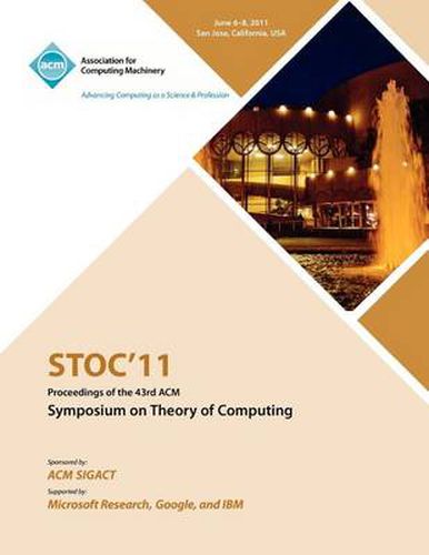 Cover image for STOC 11 Proceedings of the 43rd ACM Symposium on Theory of Computing