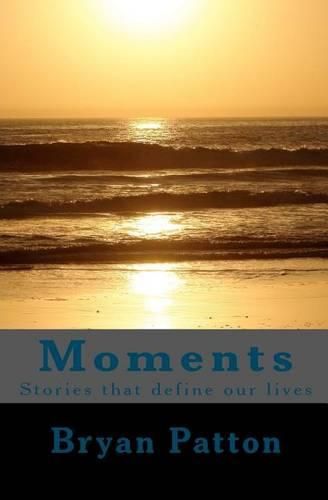 Cover image for Moments: Stories that define our lives