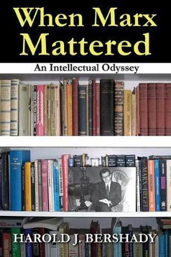 Cover image for When Marx Mattered: An Intellectual Odyssey