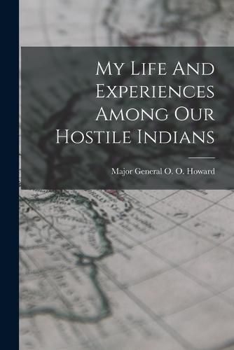 Cover image for My Life And Experiences Among Our Hostile Indians