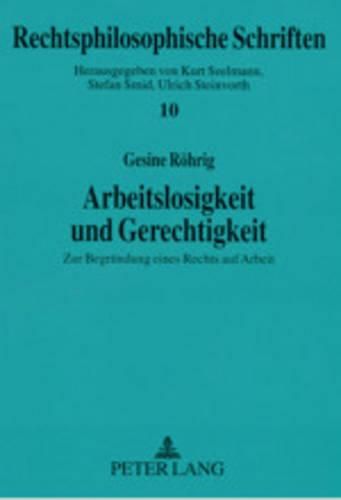 Cover image for Arbeitslosigkeit Und Gerechtigkeit: Zur Begruendung Eines Rechts Auf Arbeit