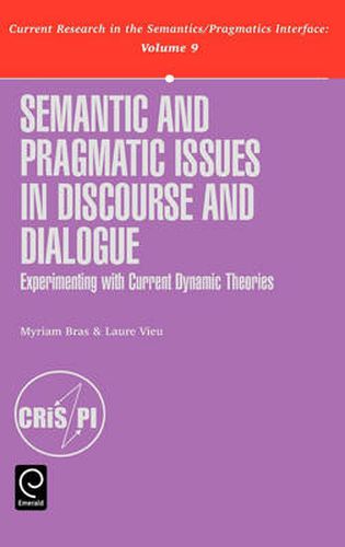 Semantic and Pragmatic Issues in Discourse and Dialogue