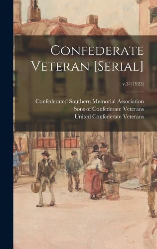 Cover image for Confederate Veteran [serial]; v.31(1923)