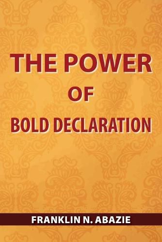 Cover image for The Power of Bold Declaration: Faith