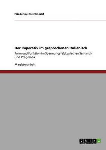 Cover image for Der Imperativ im gesprochenen Italienisch: Form und Funktion im Spannungsfeld zwischen Semantik und Pragmatik