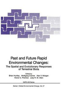 Cover image for Past and Future Rapid Environmental Changes: The Spatial and Evolutionary Responses of Terrestrial Biota