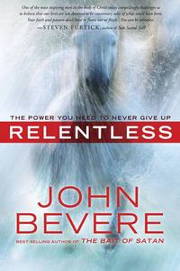 Cover image for Relentless: The Power you Need to Never Give Up