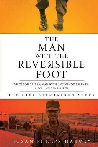 Cover image for The Man with the Reversible Foot: The Dick Stenbakken Story