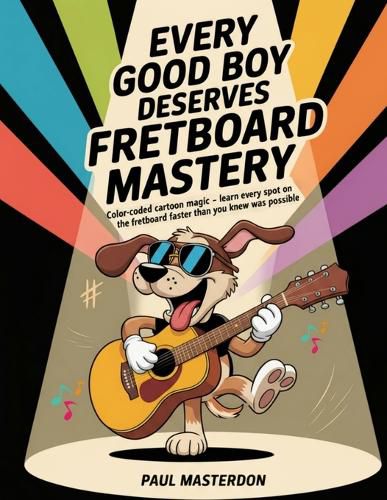 Cover image for Every Good Boy Deserves Fretboard Mastery (Guitar)