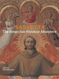 Cover image for Sassetta: The Borgo San Sepolcro Altarpiece