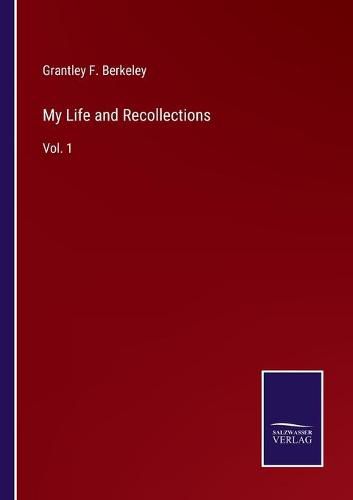 Cover image for My Life and Recollections: Vol. 1