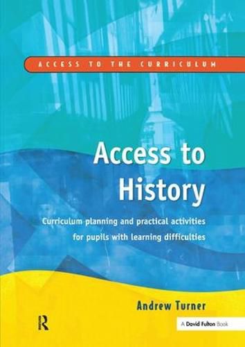 Cover image for Access to History: Curriculum Planning and Practical Activities for Children with Learning Difficulties