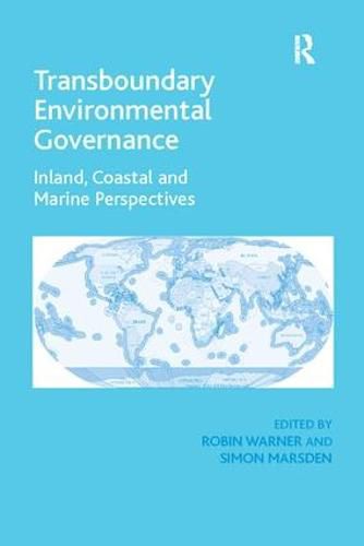 Cover image for Transboundary Environmental Governance: Inland, Coastal and Marine Perspectives