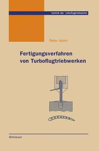 Fertigungsverfahren Von Turboflugtriebwerken