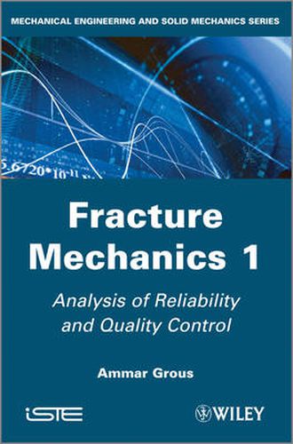 Cover image for Fracture Mechanics 1: Analysis of Reliability and Quality Control