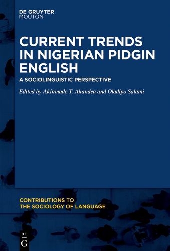 Cover image for Current Trends in Nigerian Pidgin English: A Sociolinguistic Perspective