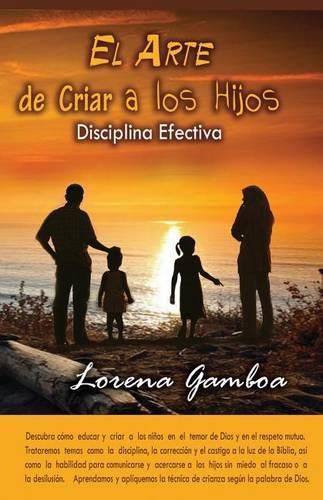 Cover image for El Arte de Criar a Los Hijos: Disciplina Efectiva Segun Dios