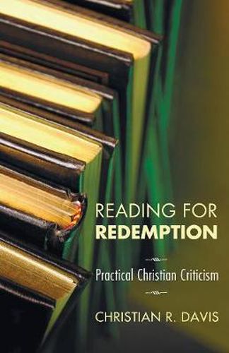 Cover image for Reading for Redemption: Practical Christian Criticism