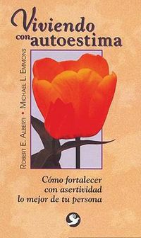 Cover image for Viviendo Con Autoestima: Como Fortalecer Con Asertividad Lo Mejor de Tu Persona