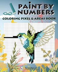 Cover image for Paint By Numbers: Coloring Pixel & Areas Book