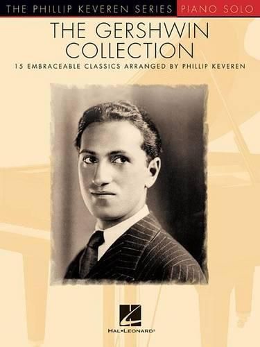 Cover image for The Gershwin Collection: 15 Embraceable Classics the Phillip Keveren Series