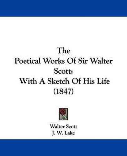 Cover image for The Poetical Works of Sir Walter Scott: With a Sketch of His Life (1847)