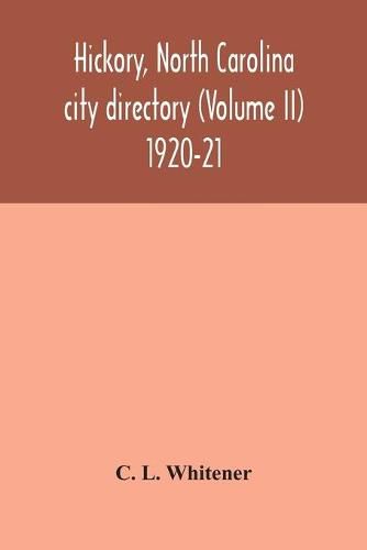 Cover image for Hickory, North Carolina city directory (Volume II) 1920-21