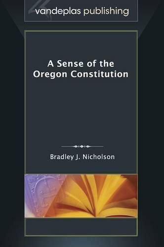 Cover image for A Sense of the Oregon Constitution