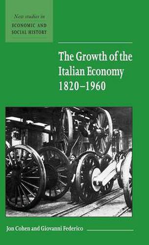 Cover image for The Growth of the Italian Economy, 1820-1960