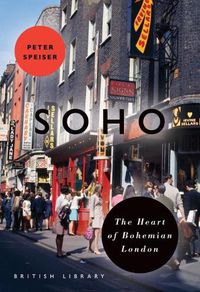 Cover image for Soho: The Heart of Bohemian London