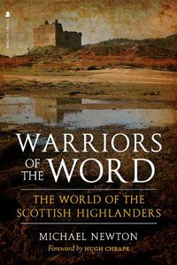 Cover image for Warriors of the Word: The World of the Scottish Highlanders