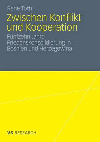 Cover image for Zwischen Konflikt Und Kooperation: Funfzehn Jahre Friedenskonsolidierung in Bosnien Und Herzegowina