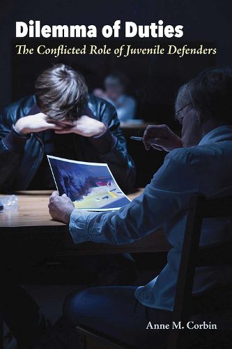 Cover image for Dilemma of Duties: The Conflicted Role of Juvenile Defenders