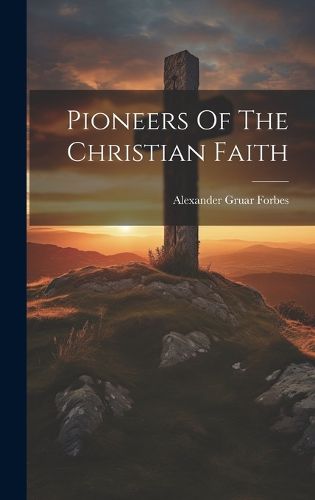 Cover image for Pioneers Of The Christian Faith