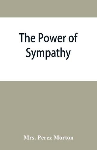 Cover image for The power of sympathy: or, The triumph of nature. Founded in truth