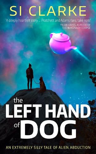 Cover image for The Left Hand of Dog: An extremely silly tale of alien abduction